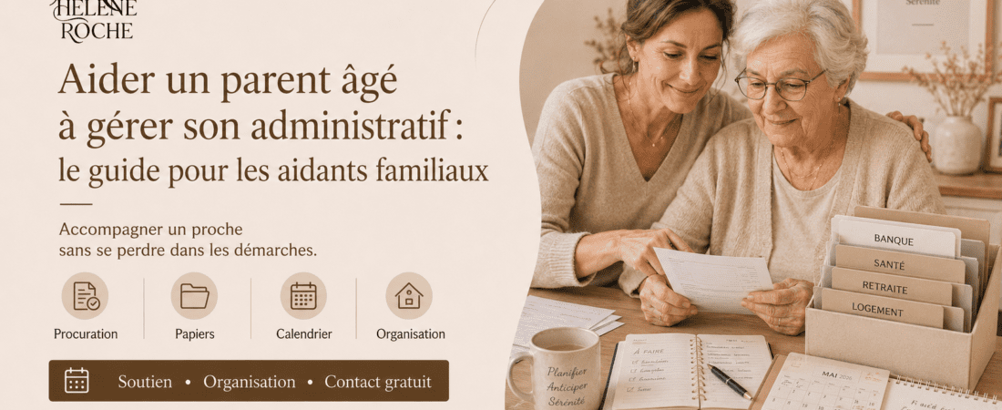 Aider un parent âgé à gérer son administratif : le guide pour les aidants familiaux