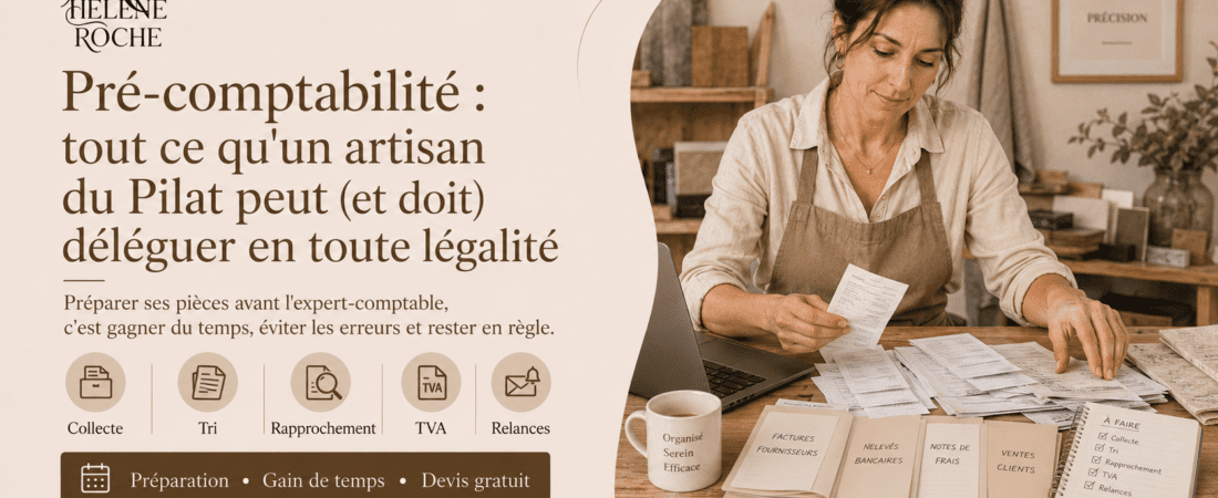 Pré-comptabilité : tout ce qu&rsquo;un artisan du Pilat peut (et doit) déléguer en toute légalité